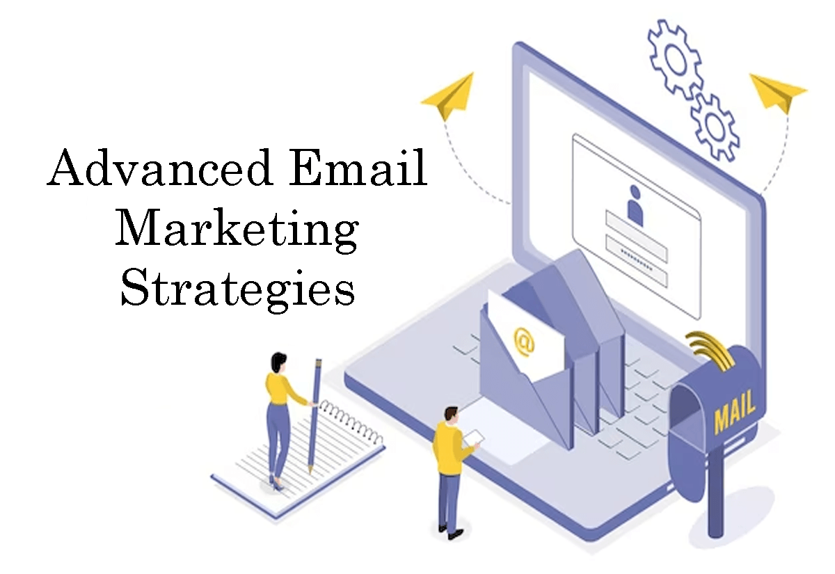 Advanced Email Marketing Strategies