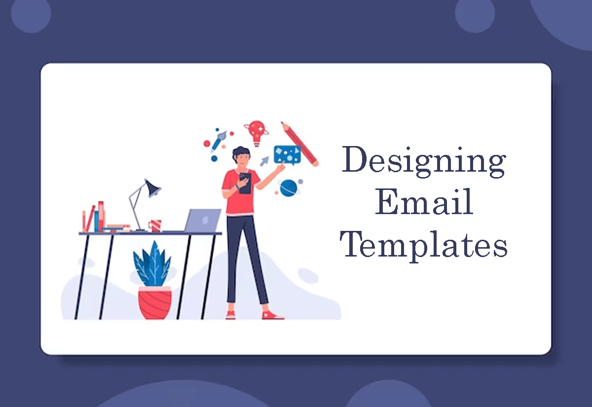 Designing Email Templates